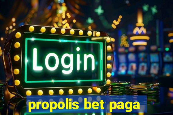 propolis bet paga